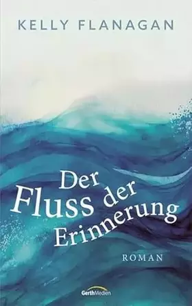 Couverture du produit · Der Fluss der Erinnerung: Roman