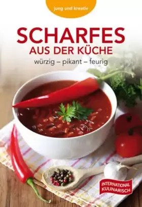Couverture du produit · Scharfes aus der Küche: würzig-pikant-feurig