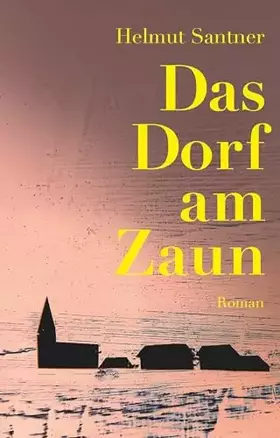 Couverture du produit · Das Dorf am Zaun: Roman