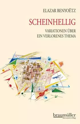 Couverture du produit · Scheinhellig: Variationen über ein verlorenes Thema. Aphorismen