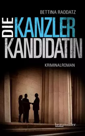Couverture du produit · Die Kanzlerkandidatin: Kriminalroman