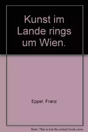 Couverture du produit · Kunst im Lande rings um Wien Ein Kunstführer