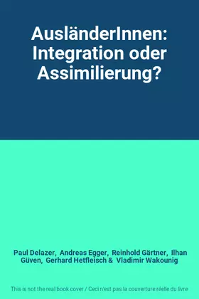 Couverture du produit · AusländerInnen: Integration oder Assimilierung?