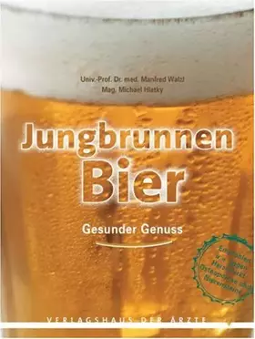 Couverture du produit · Jungbrunnen Bier. Gesunder Genuss