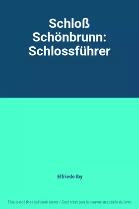 Couverture du produit · Schloß Schönbrunn: Schlossführer