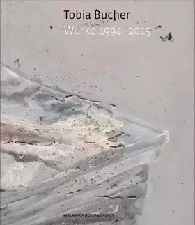 Couverture du produit · Tobia Bucher: Werke 1994-2015