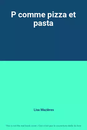 Couverture du produit · P comme pizza et pasta