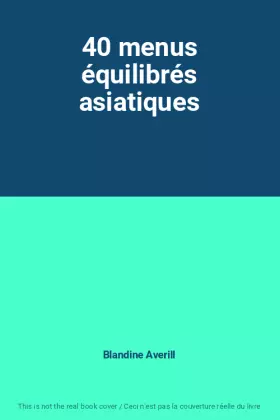 Couverture du produit · 40 menus équilibrés asiatiques