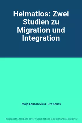 Couverture du produit · Heimatlos: Zwei Studien zu Migration und Integration