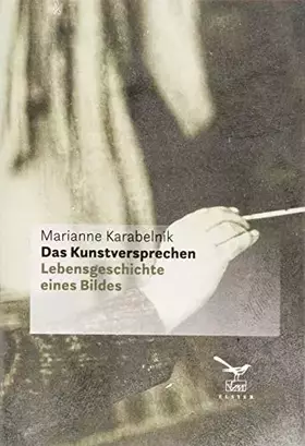 Couverture du produit · Das Kunstversprechen: Lebensgeschichte eines Bildes