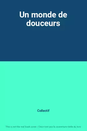 Couverture du produit · Un monde de douceurs