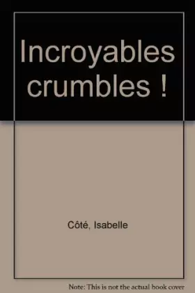 Couverture du produit · Incroyables crumbles