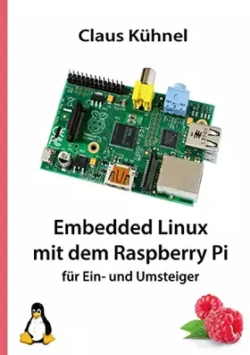 Couverture du produit · Embedded Linux mit dem Raspberry Pi für Ein- und Umsteiger