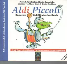 Couverture du produit · Aldi Piccoli. Das erste Aldi-Kinder-Kochbuch