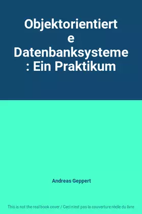 Couverture du produit · Objektorientierte Datenbanksysteme: Ein Praktikum