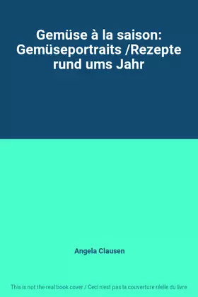 Couverture du produit · Gemüse à la saison: Gemüseportraits /Rezepte rund ums Jahr