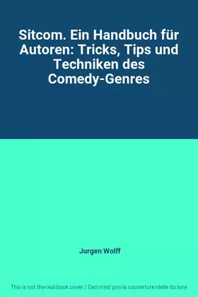 Couverture du produit · Sitcom. Ein Handbuch für Autoren: Tricks, Tips und Techniken des Comedy-Genres