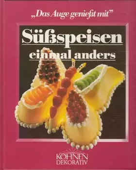Couverture du produit · Süßspeisen einmal anders. Das Auge genießt mit