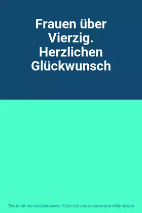 Couverture du produit · Frauen über Vierzig. Herzlichen Glückwunsch