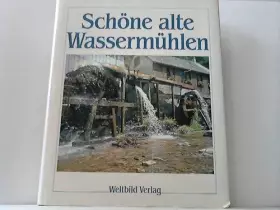 Couverture du produit · Schöne alte Wassermühlen