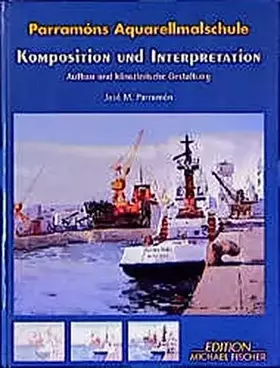 Couverture du produit · Parramons Aquarellmalschule, Komposition und Interpretation