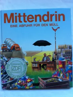 Couverture du produit · Mittendrin. Eine Abfuhr für den Müll