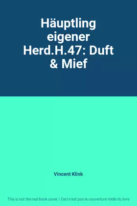 Couverture du produit · Häuptling eigener Herd.H.47: Duft & Mief