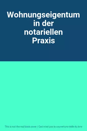 Couverture du produit · Wohnungseigentum in der notariellen Praxis