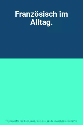 Couverture du produit · Französisch im Alltag.