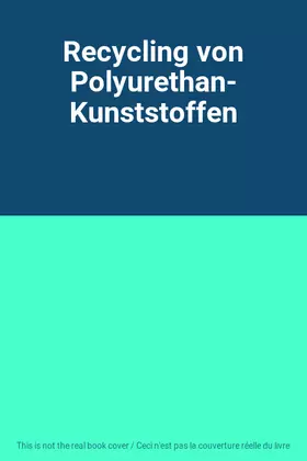 Couverture du produit · Recycling von Polyurethan- Kunststoffen