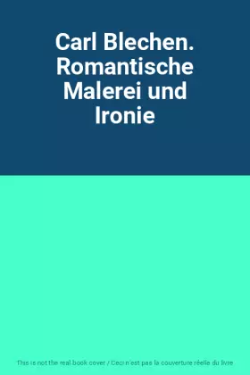 Couverture du produit · Carl Blechen. Romantische Malerei und Ironie
