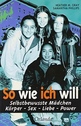 Couverture du produit · So wie ich will: Selbstbewusste Mädchen