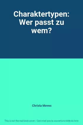 Couverture du produit · Charaktertypen: Wer passt zu wem?