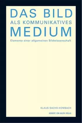 Couverture du produit · Das Bild als kommunikatives Medium. Elemente einer allgemeinen Bildwissenschaft
