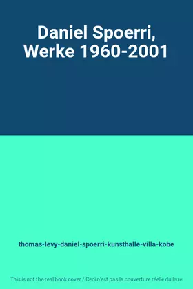 Couverture du produit · Daniel Spoerri, Werke 1960-2001