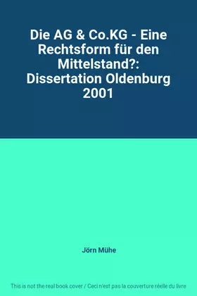 Couverture du produit · Die AG & Co.KG - Eine Rechtsform für den Mittelstand?: Dissertation Oldenburg 2001
