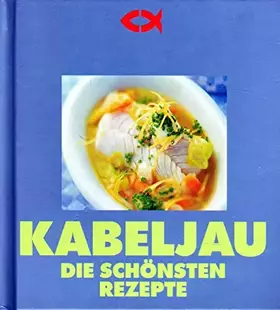 Couverture du produit · Kabeljau: Die schönsten Rezepte