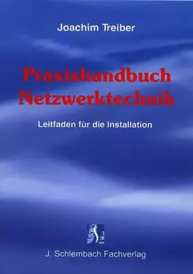 Couverture du produit · Praxishandbuch Netzwerktechnik: Leitfaden für die Installation