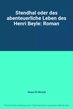 Couverture du produit · Stendhal oder das abenteuerliche Leben des Henri Beyle: Roman