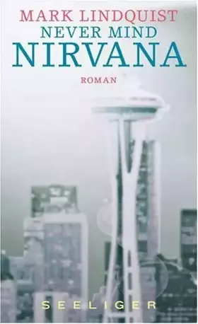 Couverture du produit · Never Mind Nirvana: Roman