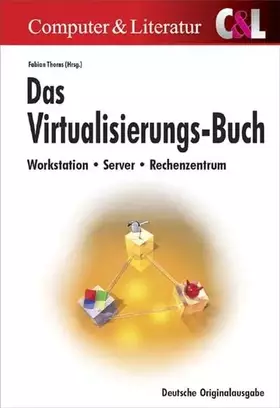 Couverture du produit · Das Virtualisierungs - Buch. Workstation Server Rechenzentrum