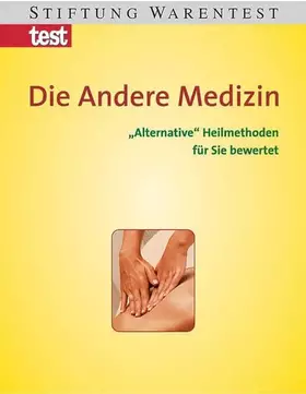Couverture du produit · Die Andere Medizin. "Alternative" Heilmethoden für Sie bewertet