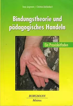 Couverture du produit · Bindungstheorie und pädagogisches Handeln: Ein Praxisleitfaden