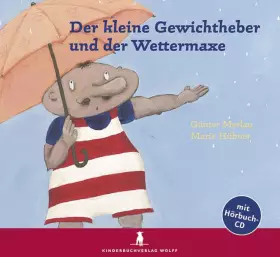 Couverture du produit · Der kleine Gewichtheber und der Wettermaxe. Mit CD