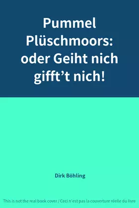 Couverture du produit · Pummel Plüschmoors: oder Geiht nich gifft’t nich!