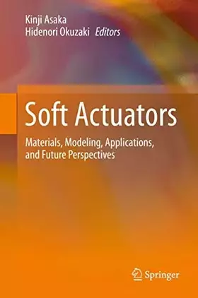 Couverture du produit · Soft Actuators: Materials, Modeling, Applications, and Future Perspectives