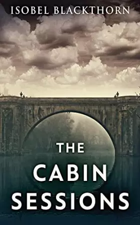 Couverture du produit · The Cabin Sessions (A Dark Thrillogy)