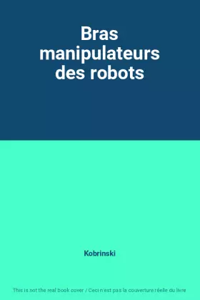 Couverture du produit · Bras manipulateurs des robots