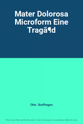 Couverture du produit · Mater Dolorosa Microform Eine Tragã¶d