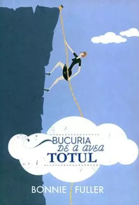 Couverture du produit · Bucuria de a avea totul